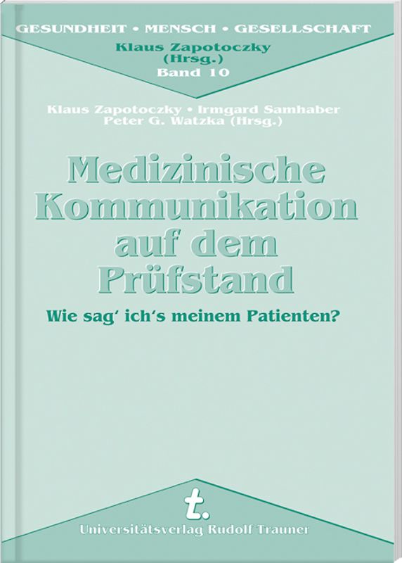 Medizinische Kommunikation auf dem Prüfstand. Wie sag' ich's meinem Patienten?