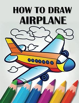 How to Draw Airplanes for Kids: A Step-by-Step Guide to Drawing Amazing Aircraft