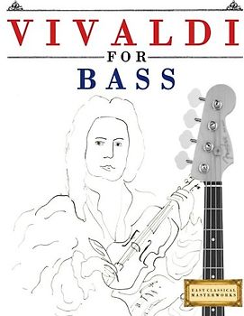 Vivaldi for Bass: 10 Easy Themes for Bass Guitar Beginner Book