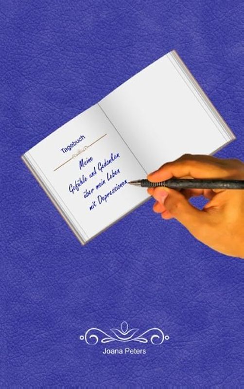 Meine Gefühle und Gedanken über mein Leben mit Depressionen. Tagebuch / Einschreibbuch