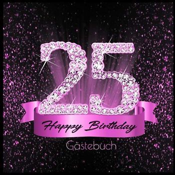 25 Happy Birthday Gästebuch: Edles Cover in Schwarz Pink mit Diamanten I für 60 Gäste I Geschriebene Glückwünsche & Geschenke Liste I Quadratisches Format I Softcover I Geschenkidee zum Geburtstag