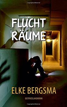 Fluchträume - Bergsma, Elke
