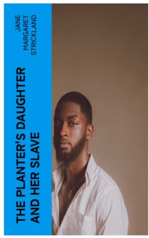 The Planter's Daughter and her Slave