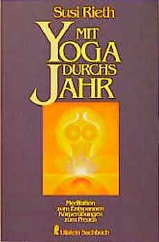 Mit Yoga durchs Jahr. Meditation zum Entspannen - Körperübungen zum Freuen