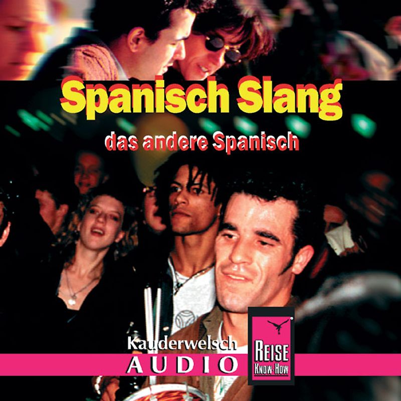 Reise Know-How Kauderwelsch AUDIO Spanisch Slang (Audio-CD)