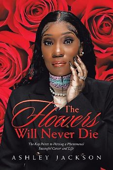 The Flowers Will Never Die