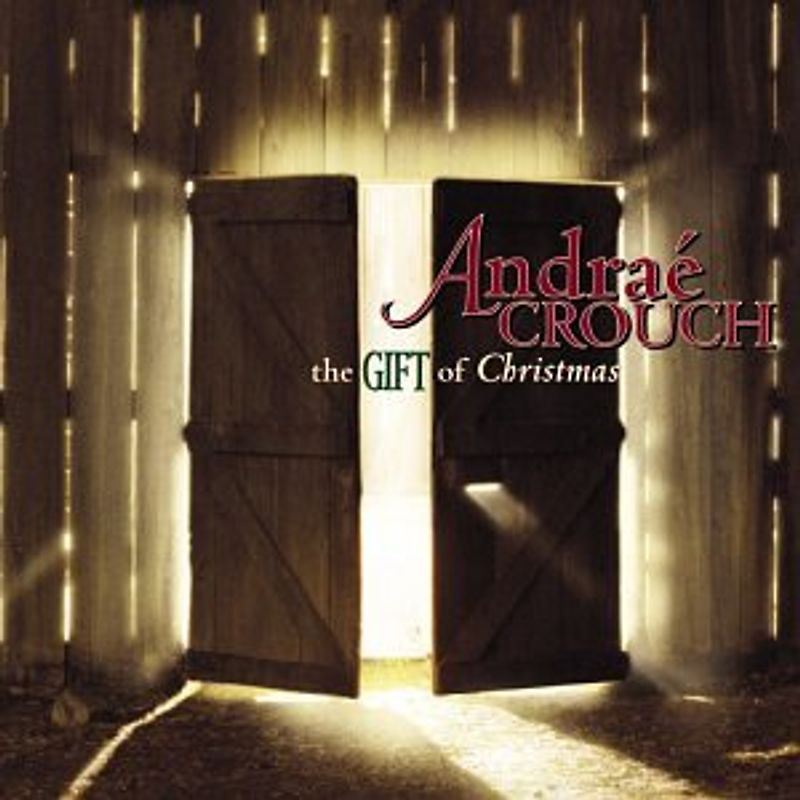 Andrae Crouch - Gift of Christmas