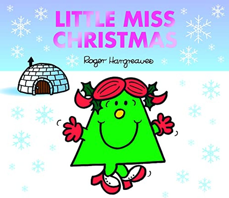 Little Miss Christmas: The Perfect Christmas Stocking Filler from the Brilliantly Funny Classic Children’s Illustrated Series (Mr. Men & Little Miss Celebrations)