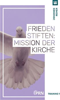 Frieden stiften: Mission der Kirche
