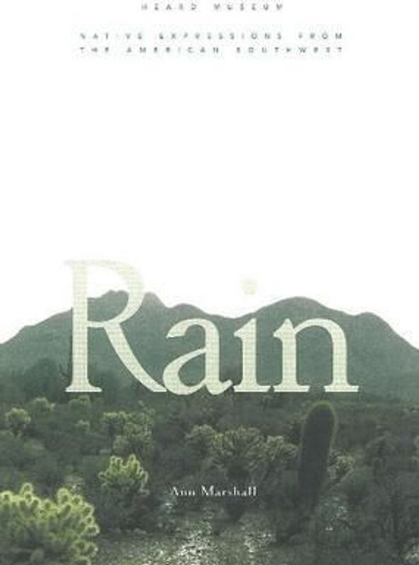 Rain: Native Expressions from the American Southwest: Native Expressions from the American Southwest