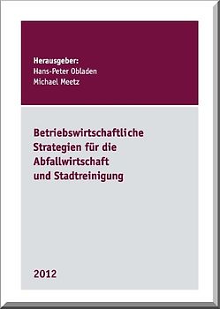 Betriebswirtschaftliche Strategien für die Abfallwirtschaft und Stadtreinigung 2012