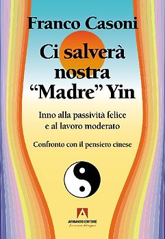 Ci salverà nostra madre Yin. Inno alla passività felice e al lavoro moderato