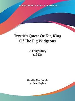 Trystie's Quest Or Kit, King Of The Pig Widgeons
