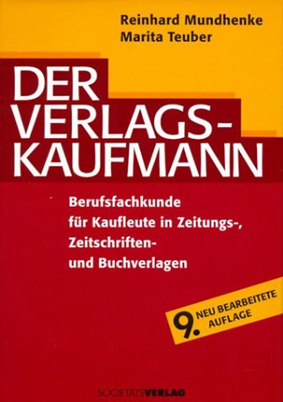Der Verlagskaufmann. Berufsfachkunde für Kaufleute in Zeitungs-, Zeitschriften- und Buchverlagen
