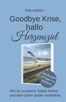 Goodbye Krise, hallo Herzensziel