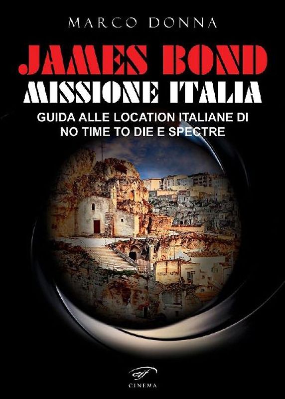 James Bond, Missione Italia. Guida alle location italiane di 'No Time To Die' e 'Spectre'
