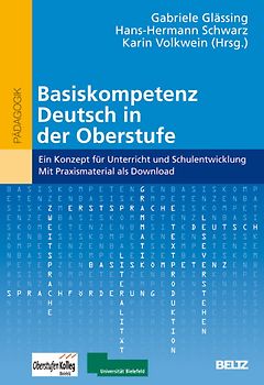 Basiskompetenz Deutsch in der Oberstufe. Ein Konzept für Unterricht und Schulentwicklung. Mit Praxismaterial als Download