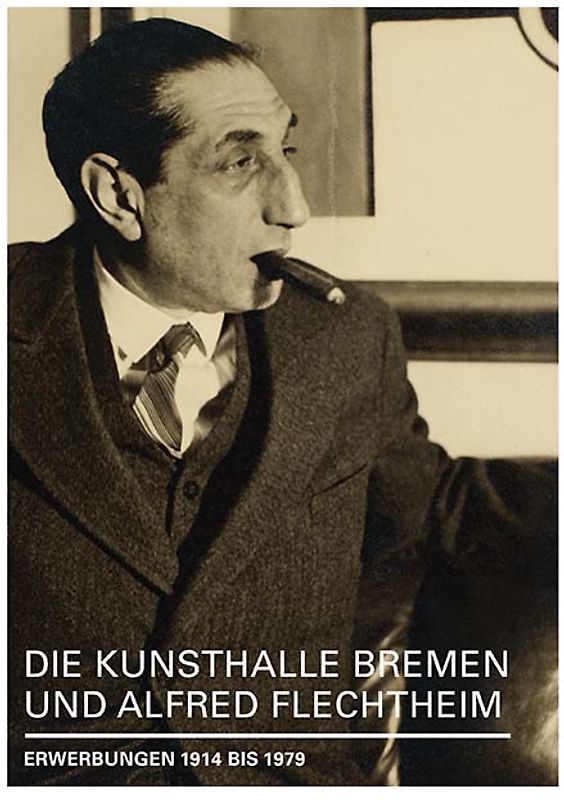 Die Kunsthalle Bremen und Alfred Flechtheim