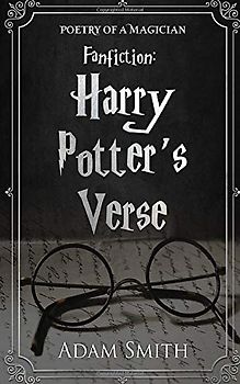 Fanfiction: Harry Potter’s Verse: Poetry of a Magician