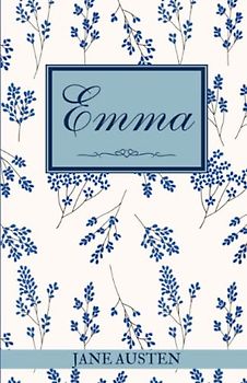 Emma: Jane Austen's Literary Fiction Classic (Annotated)