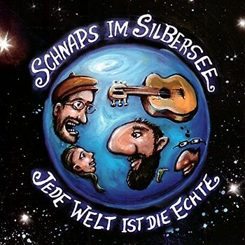 Schnaps im Silbersee - Jede Welt Ist die Echte