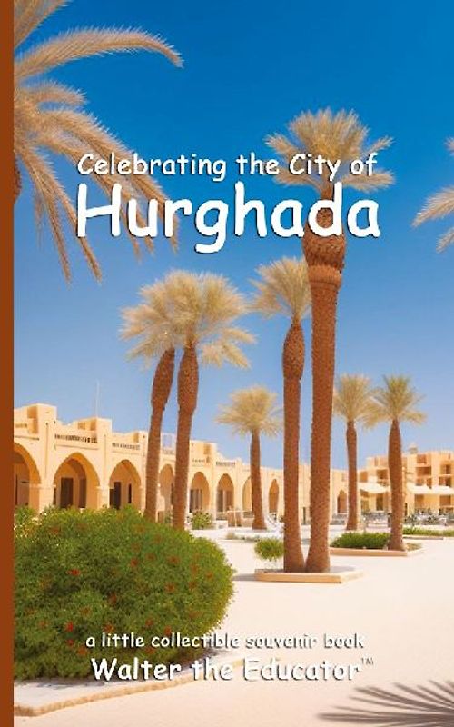 Celebrating the City of Hurghada