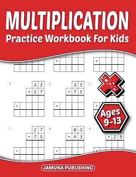 Multiplication Practice Workbook for Kids Ages 9-13: Everyday Math Practice Worksheets for 4th-Grade, 5th-Grade, and 6th-Grade: 735 Problems and Answer Key Included
