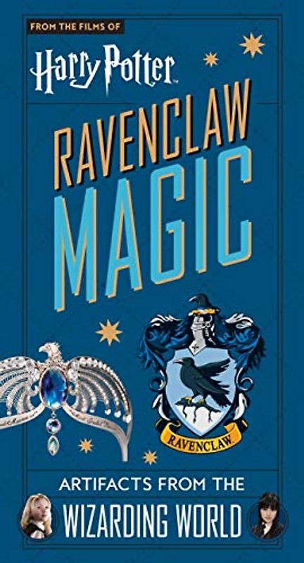 Harry Potter: Ravenclaw Magic: Artifacts from the Wizarding World (Harry Potter Artifacts)