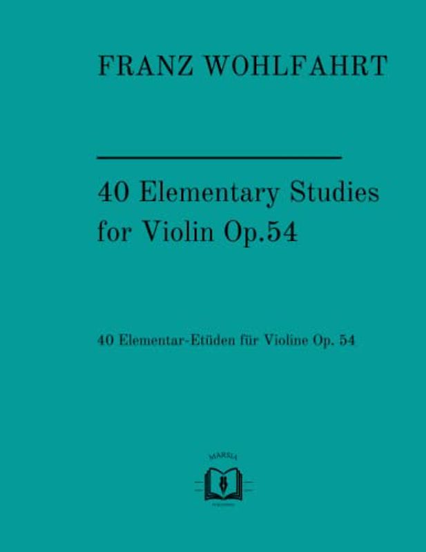 40 Elementary Studies for Violin Op.54: 40 Elementar-Etüden für Violine Op. 54