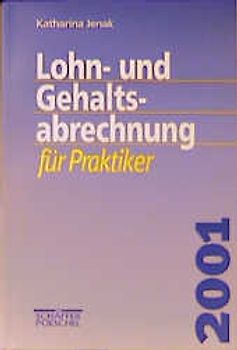 Lohn- und Gehaltsabrechnung für Praktiker 2001