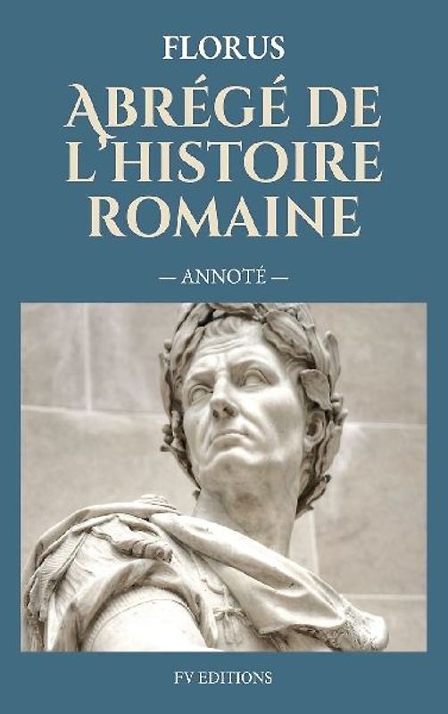 Abrégé de l'histoire romaine (Annoté)