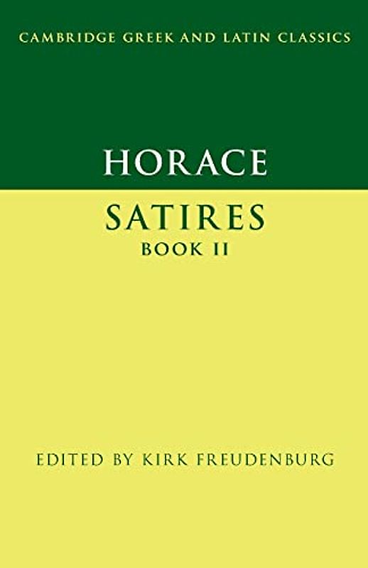 Horace: Satires Book II (Cambridge Greek and Latin Classics)
