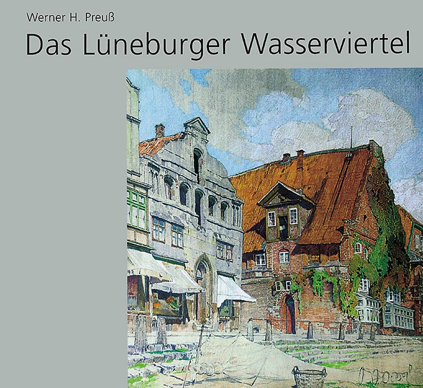 Das Lüneburger Wasserviertel
