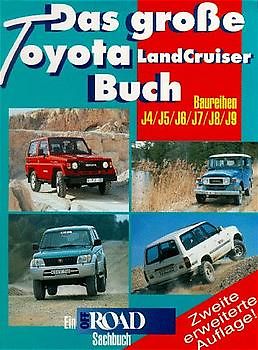 Das grosse Toyota Landcruiser Buch. Baureihen J4, J5, J6, J7, J8, J9