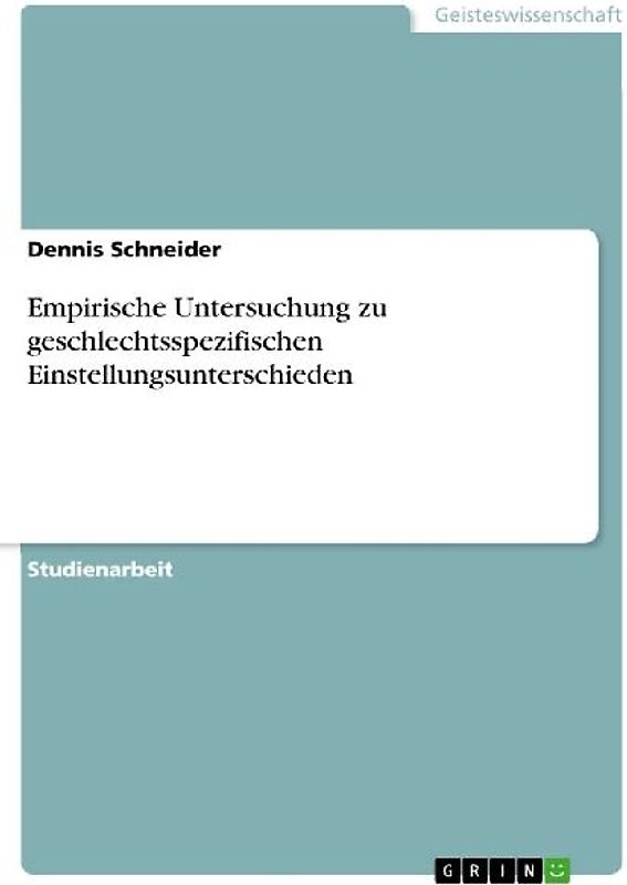 Empirische Untersuchung zu geschlechtsspezifischen Einstellungsunterschieden