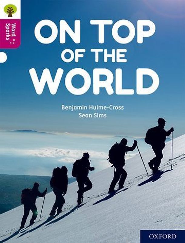 Oxford Reading Tree Word Sparks: Level 10: On Top of the World