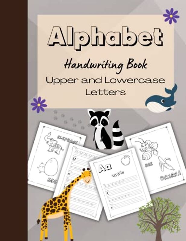 Alphabet handwriting book Upper and Lowercase Letters: Alphabet writing practice book, kindergarten learning activities, handwriting practice for kids
