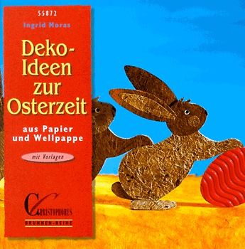 Deko-Ideen zur Osterzeit. Aus Papier und Wellpappe. Mit Vorlagen