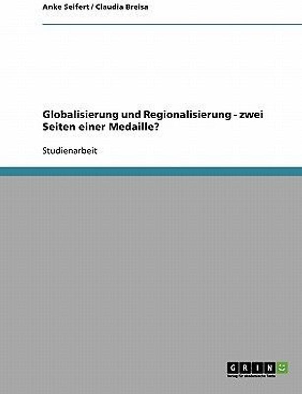 Globalisierung und Regionalisierung - zwei Seiten einer Medaille?