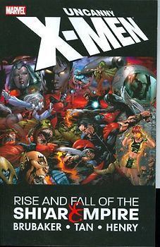 Uncanny X-Men: Rise & Fall of the Shi'ar Empire: Rise and Fall of the Shi'ar Empire# v. 1 (Uncanny X-Men (Marvel)) - Ed Brubaker