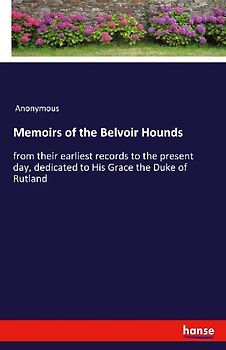 Memoirs of the Belvoir Hounds
