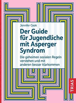 Der Guide für Jugendliche mit Asperger-Syndrom