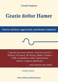 Grazie dottor Hamer. Nuova edizione aggiornata, pandemia compresa. Nuova ediz.. Vol. 1