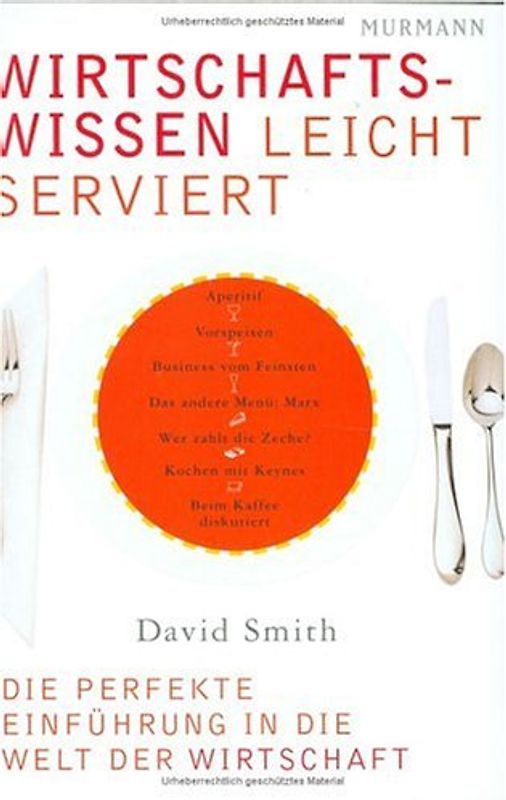 Wirtschaftswissen leicht serviert: Die perfekte Einführung in die Welt der Wirtschaft