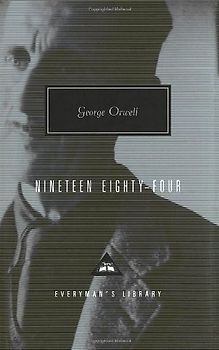 Nineteen Eighty-Four (Everyman's Library Classics & Contemporary Classics) - George Orwell