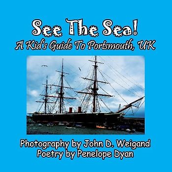See The Sea! A Kid's Guide To Portsmouth, UK