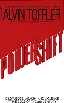 Powershift: Knowledge, Wealth, and Power at the Edge of the 21st Century