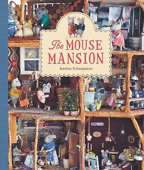 The Mouse Mansion - Schaapman, Karina