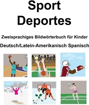 Deutsch/Latein-Amerikanisch Spanisch Sport / Deportes Zweisprachiges Bildwörterbuch für Kinder