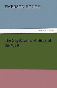 The Sagebrusher A Story of the West
